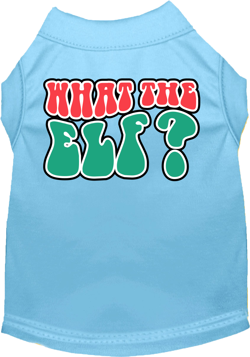 What the Elf Screen Print Dog Shirt Baby Blue Size XXXL